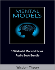 Wisdom Theory - 100 Mental Models Ebook - Audio Book Bundle.