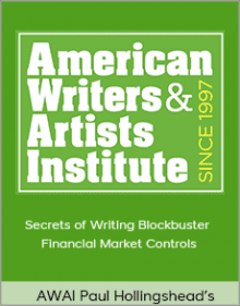 AWAI Paul Hollingshead’s - Secrets of Writing Blockbuster Financial Market Controls.