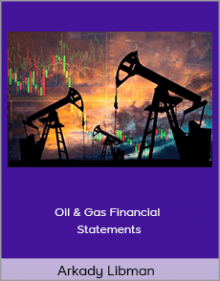 Arkady Libman - Oil and Gas Financial Statements.