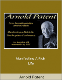 Arnold Patent - Manifesting A Rich Life.