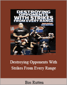 Bas Rutten - Destroying Opponents With Strikes From Every Range,