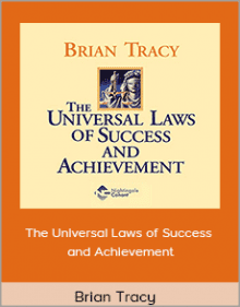 Brian Tracy - The Universal Laws of Success and Achievement.