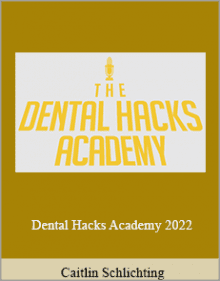 Caitlin Schlichting - Dental Hacks Academy 2022.