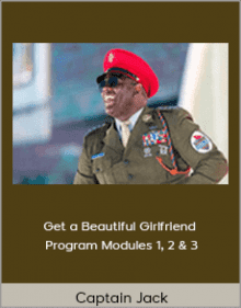 Captain Jack - Get a Beautiful Girlfriend Program Modules 1 2 and 3