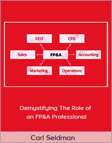 Carl Seidman - Demystifying The Role of an FP and A Professional.