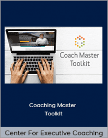 Center For Executive Coaching - Coaching Master Toolkit.