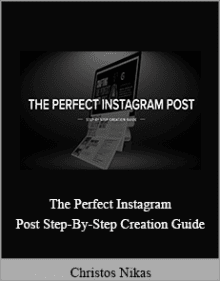 Christos Nikas - The Perfect Instagram Post Step-By-Step Creation Guide.