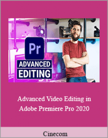 Cinecom - Advanced Video Editing in Adobe Premiere Pro 2020.