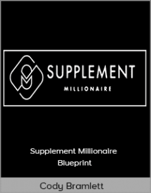 Cody Bramlett - Supplement Millionaire Blueprint.