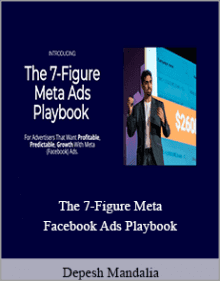 Depesh Mandalia - The 7-Figure Meta Facebook Ads Playbook.