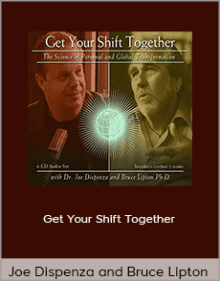 Dr. Joe Dispenza and Bruce Lipton Ph.D. - Get Your Shift Together.Dr. Joe Dispenza and Bruce Lipton Ph.D. - Get Your Shift Together.