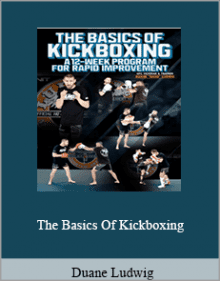 Duane Ludwig - The Basics Of Kickboxing,