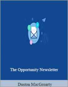 Duston MacGroarty - The Opportunity Newsletter.