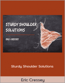 Eric Cressey - Sturdy Shoulder Solutions.