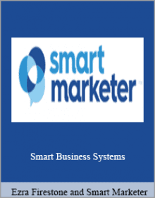 Ezra Firestone and Smart Marketer - Smart Business Systems.