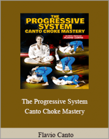 Flavio Canto - The Progressive System Canto Choke Mastery.