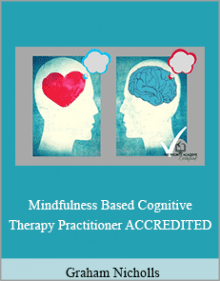 Graham Nicholls - Mindfulness Based Cognitive Therapy Practitioner ACCREDITED.