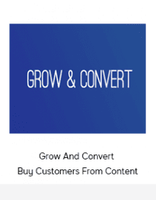 Grow and Convert - Customers from Content.