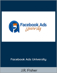 J.R. Fisher - Facebook Ads University.