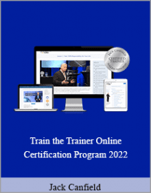 Jack Canfield - Train the Trainer Online Certification Program 2022.