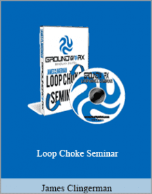 James Clingerman - Loop Choke Seminar.