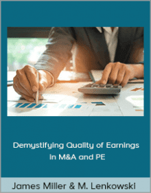 James Miller and Michael Lenkowski - Demystifying Quality of Earnings in M and A and PE.