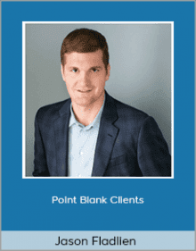 Jason Fladlien - Point Blank Clients.