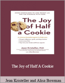 Jean Kristeller and Alisa Bowman - The Joy of Half A Cookie.