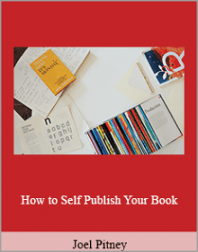 Joel Pitney - How to Self Publish Your Book.Joel Pitney - How to Self Publish Your Book.