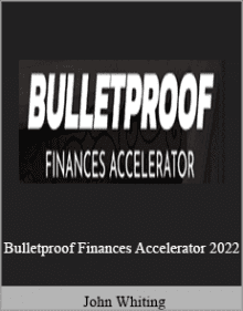 John Whiting - Bulletproof Finances Accelerator 2022.