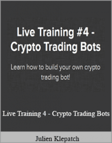 Julien Klepatch - Live Training 4 - Crypto Trading Bots.