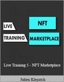 Julien Klepatch - Live Training 5 - NFT Marketplace.