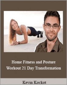 Kevin Kockot - Home Fitness and Posture Workout 21 Day Transformation.