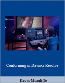 Kevin Mcauliffe - Conforming in Davinci Resolve.Kevin Mcauliffe - Conforming in Davinci Resolve.