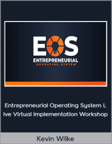 Kevin Wilke - Entrepreneurial Operating System Live Virtual Implementation Workshop.Kevin Wilke - Entrepreneurial Operating System Live Virtual Implementation Workshop.