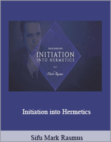 Sifu Mark Rasmus - Initiation into Hermetics