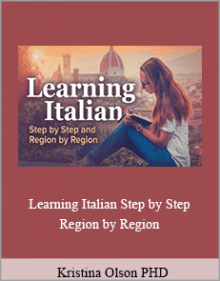 Kristina Olson PHD - Learning Italian Step by Step and Region by Region.