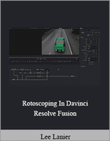 Lee Lanier - Rotoscoping In Davinci Resolve Fusion.Lee Lanier - Rotoscoping In Davinci Resolve Fusion.