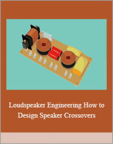 Loudspeaker Engineering How to Design Speaker Crossovers.