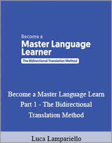 Luca Lampariello - Become a Master Language Learn Part 1 - The Bidirectional Translation Method.Luca Lampariello - Become a Master Language Learn Part 1 - The Bidirectional Translation Method.