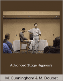 Mark Cunningham and Mike Doubet - Advanced Stage Hypnosis.