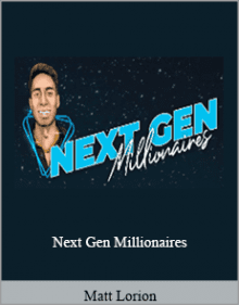 Matt Lorion - Next Gen Millionaires.