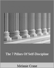 Melanie Crane - The 7 Pillars Of Self-Discipline.