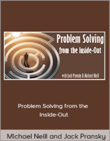 Michael Neill and Jack Pransky - Problem Solving from the Inside-Out.