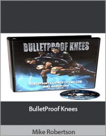 Mike Robertson - BulletProof Knees.