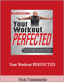 Nick Tumminello - Your Workout PERFECTED.Nick Tumminello - Your Workout PERFECTED.