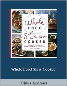 Olivia Andrews - Whole Food Slow Cooked.