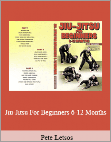 Pete Letsos - Jiu-Jitsu For Beginners 6-12 Months.