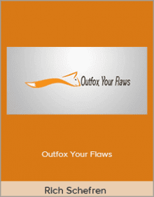 Rich Schefren - Outfox Your Flaws.