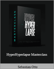 Sebastian Otto - HyperHyperlapse Masterclass.